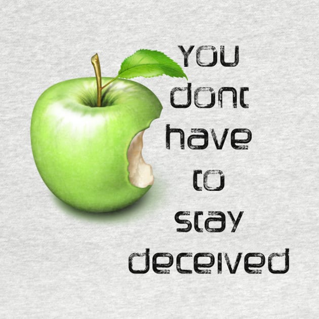 You don't have to stay deceived - bible quote - Jesus God - worship witness - Christian design by Mummy_Designs